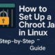 How to Set Up a Chroot Jail in Linux