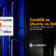 Debian Vs Ubuntu Vs Centos: Which to Choose?