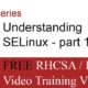 Understanding Selinux: What Why And How